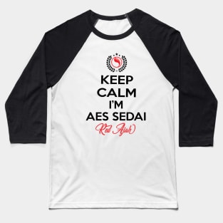 Keep calm im aes sedai  red ajah - tar avalon - the Wheel of Time Baseball T-Shirt